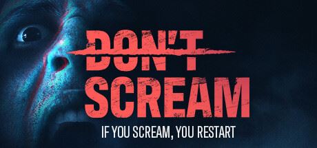 切勿尖叫 | DON’T SCREAM Build.12573862 【9.5GB】-尚艺游戏库