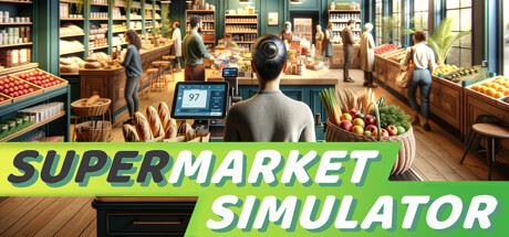 超市模拟器 | Supermarket Simulator v0.1.2.3 【4.28GB】-尚艺游戏库