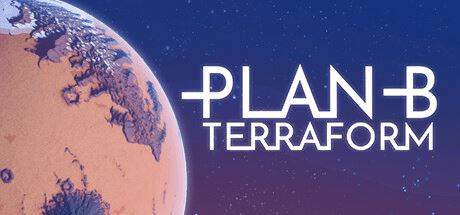 B计划启程拓殖 | Plan B Terraform-尚艺游戏库