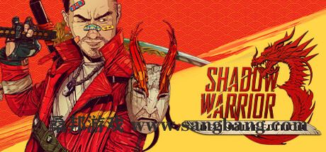 影子武士3 豪华版 | Shadow Warrior 3 v1.06【22.5GB】-尚艺游戏库